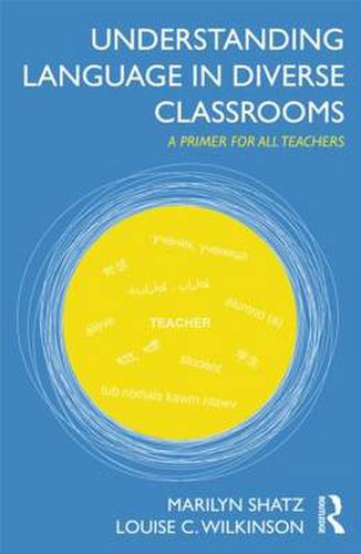 Cover image for Understanding Language in Diverse Classrooms: A Primer for All Teachers