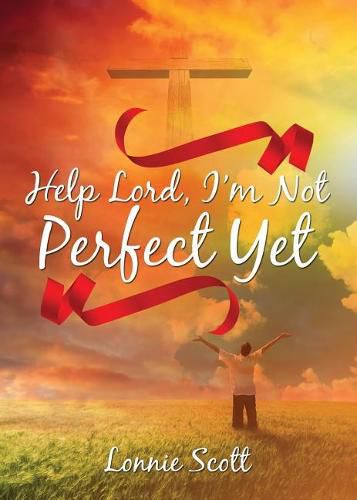 Cover image for Help Lord, I'm Not Perfect Yet