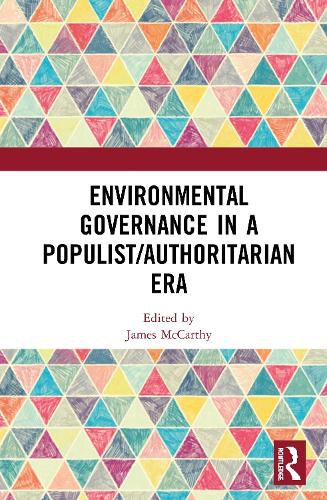 Environmental Governance in a Populist/Authoritarian Era