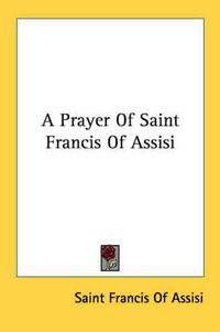 Cover image for A Prayer of Saint Francis of Assisi