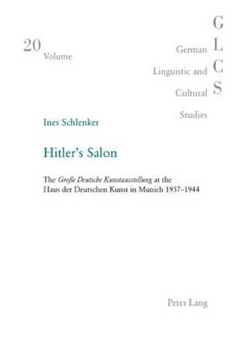 Cover image for Hitler's Salon: The Grosse Deutsche Kunstausstellung at the Haus Der Deutschen Kunst in Munich 1937-1944