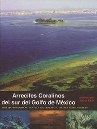 Cover image for Arrecifes Coralinos del sur del Golfo de Mexico