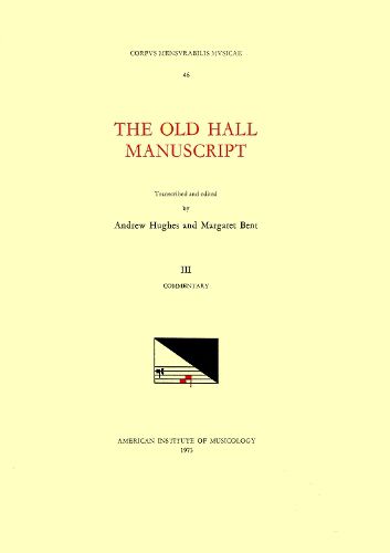 Cover image for CMM 46 the Old Hall Manuscript (15th C.), Edited by Andrew Hughes and Margaret Bent in 3 Volumes. Vol. III Commentary, Volume 46