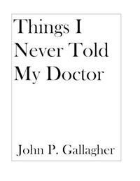 Cover image for Things I Never Told My Doctor