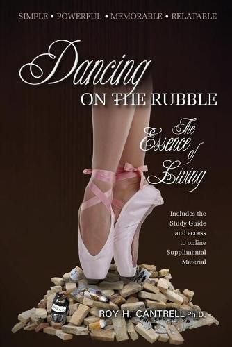 Cover image for Dancing on the Rubble: The Essence of Living