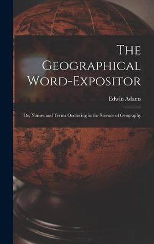 Cover image for The Geographical Word-Expositor
