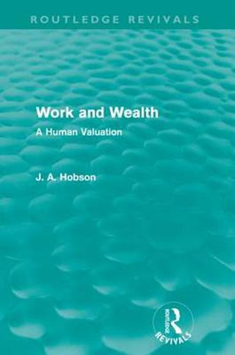 Cover image for Work and Wealth (Routledge Revivals): A Human Valuation