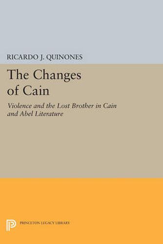 Cover image for The Changes of Cain: Violence and the Lost Brother in Cain and Abel Literature