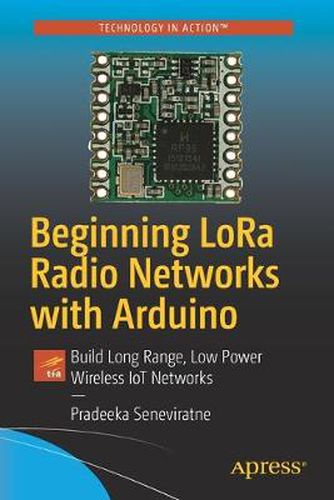 Cover image for Beginning LoRa Radio Networks with Arduino: Build Long Range, Low Power Wireless IoT Networks