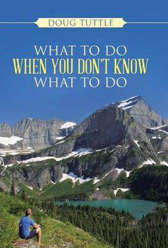 Cover image for What to Do When You Don't Know What to Do