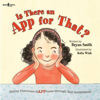 Cover image for Is There an App for That?: Haily Discovers Happiness Through Self-Acceptance