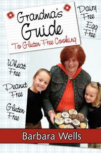 Cover image for Grandma's Guide to Gluten Free Cooking