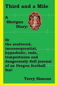 Cover image for Third and a Mile: A Shotgun Diary