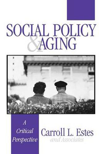 Cover image for Social Policy and Aging: A Critical Perspective