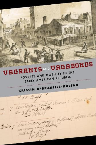 Cover image for Vagrants and Vagabonds: Poverty and Mobility in the Early American Republic