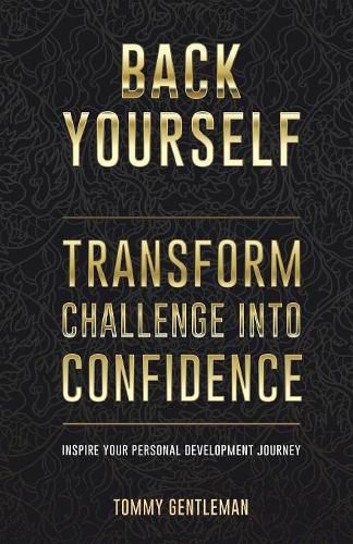 Cover image for Back Yourself: Transform Challenge into Confidence