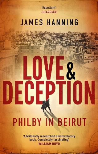 Cover image for Love and Deception: Philby in Beirut