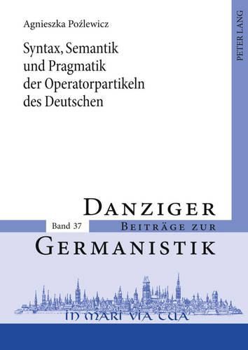Cover image for Syntax, Semantik Und Pragmatik Der Operatorpartikeln Des Deutschen: Versuch Einer Systematik