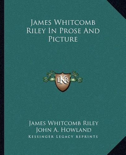 James Whitcomb Riley in Prose and Picture