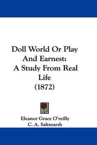 Cover image for Doll World Or Play And Earnest: A Study From Real Life (1872)
