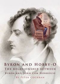 Cover image for Byron and Hobby-O: Lord Byron's Relationship with John Cam Hobhouse