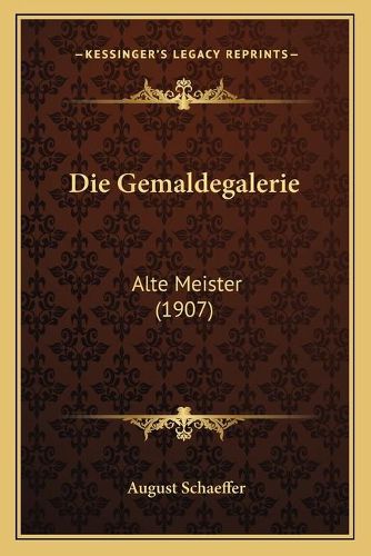 Cover image for Die Gemaldegalerie: Alte Meister (1907)