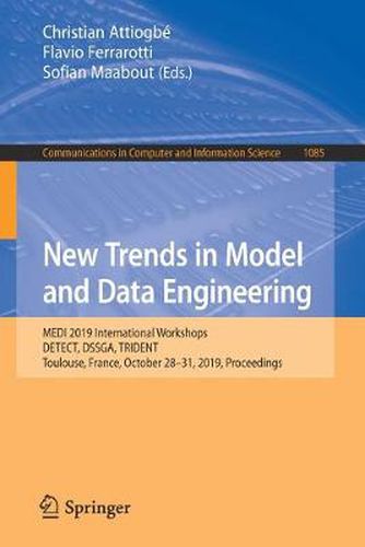 Cover image for New Trends in Model and Data Engineering: MEDI 2019 International Workshops, DETECT, DSSGA, TRIDENT, Toulouse, France, October 28-31, 2019, Proceedings