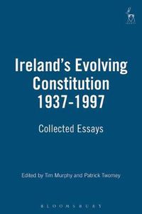 Cover image for Ireland's Evolving Constitution 1937-1997: Collected Essays