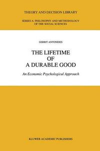 Cover image for The Lifetime of a Durable Good: An Economic Psychological Approach