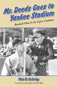 Cover image for Mr Deeds Goes to Yankee Stadium: Baseball Films in the Capra Tradition