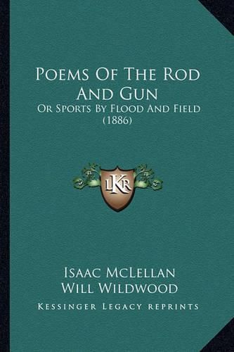 Cover image for Poems of the Rod and Gun: Or Sports by Flood and Field (1886)