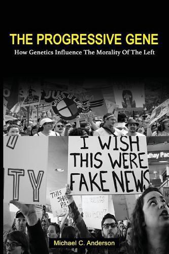 The Progressive Gene: How Genetics Influence the Morality of the Left