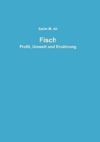 Cover image for Fisch: Profit, Umwelt und Ernahrung