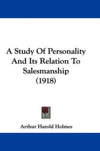 Cover image for A Study of Personality and Its Relation to Salesmanship (1918)