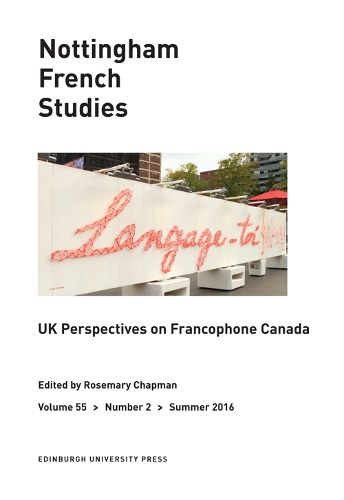 Cover image for UK Perspectives on Francophone Canada: Nottingham French Studies Volume 55, Issue 2