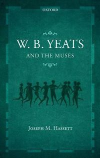 Cover image for W.B. Yeats and the Muses