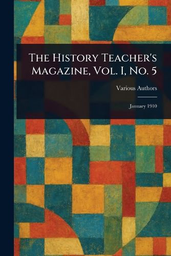 Cover image for The History Teacher's Magazine, Vol. I, No. 5