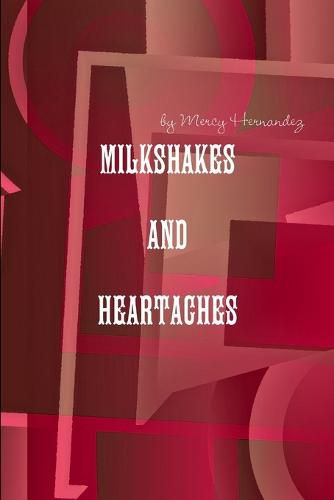 Cover image for Milkshakes and Heartaches