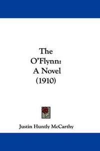 Cover image for The O'Flynn: A Novel (1910)