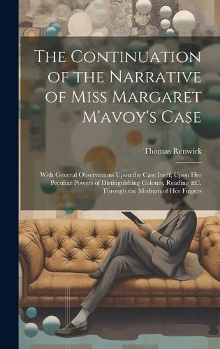 Cover image for The Continuation of the Narrative of Miss Margaret M'avoy's Case