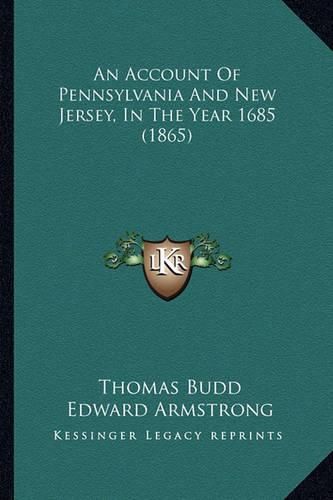 An Account of Pennsylvania and New Jersey, in the Year 1685 (1865)