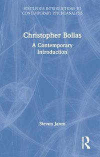 Cover image for Christopher Bollas: A Contemporary Introduction