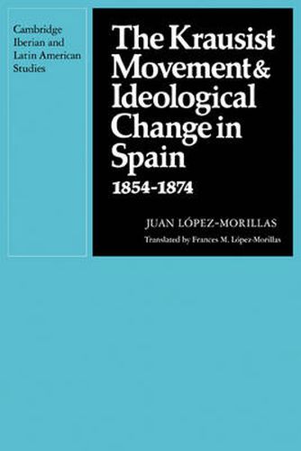 Cover image for The Krausist Movement and Ideological Change in Spain, 1854-1874