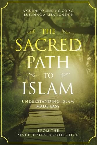 Cover image for The Sacred Path to Islam: A Guide to Seeking Allah (God) & Building a Relationship