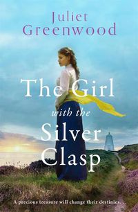 Cover image for The Girl with the Silver Clasp: A sweeping, unputdownable WWI historical novel set in Cornwall