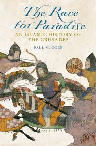 Cover image for Race for Paradise: An Islamic History of the Crusades