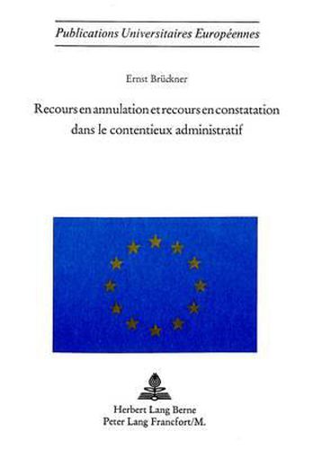 Cover image for Recours En Annulation Et Recours En Constatation Dans Le Contentieux Administratif