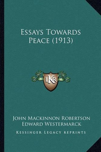 Essays Towards Peace (1913)