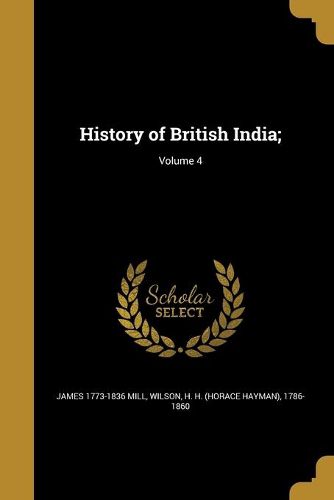 Cover image for History of British India;; Volume 4