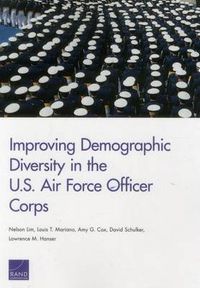 Cover image for Improving Demographic Diversity in the U.S. Air Force Officer Corps